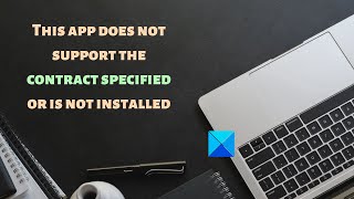 This app does not support the contract specified or is not installed