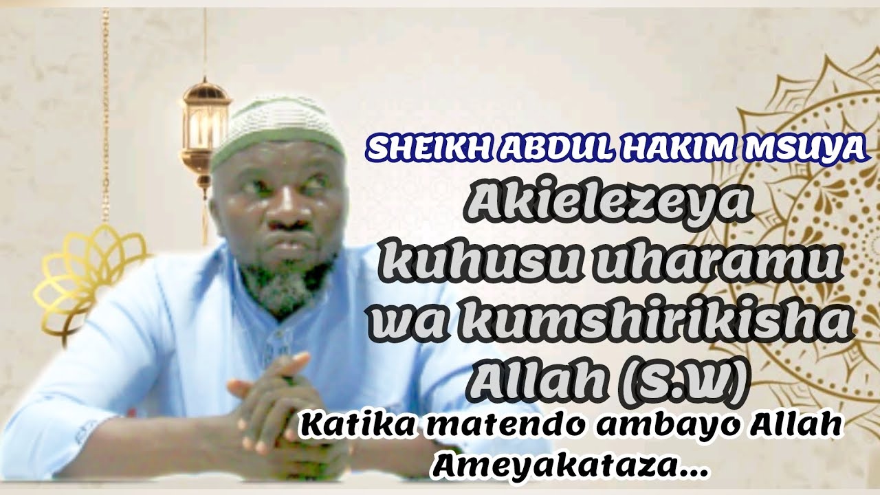 Uharamu wa kumshirikisha Allah (s.w) katika matendo ambayo Allah Ameyakataza na sheikh ABDUL HAKIM 