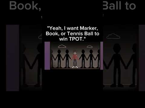 "Yeah, I want Marker, Book, or Tennis Ball to win TPOT."