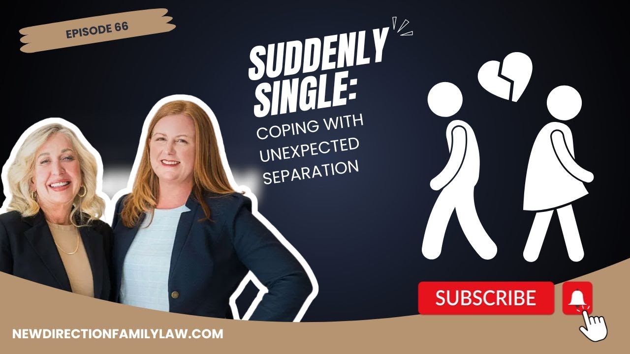 Suddenly Single: Coping with Unexpected Separation