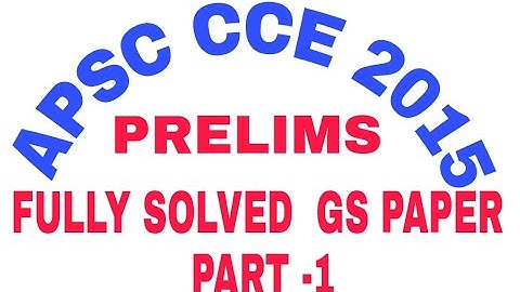 APSC CCE 2015 PRELIMS  FULLY SOLVED  GS PAPER  PART -1 || APSC privious year qustion amswer