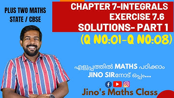 Class 12 / Plus Two Maths | INTEGRALS | Exercise 7.6 Solutions in Malayalam | Part 1