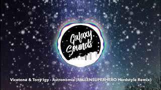 Astronomia - (FALLENSUPERHERO Hardstyle Remix)[FREE DOWNLOAD]