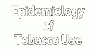 Epidemiology of Tobacco Use