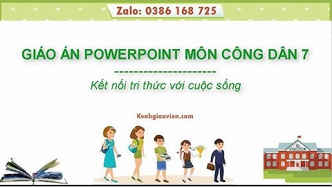 Giáo án powerpoint Công dân 7 Kết nối tri thức | GA điện tử Công dân 7 KNTT