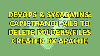 DevOps & SysAdmins: Capistrano fails to delete folders/files created by Apache Wealth