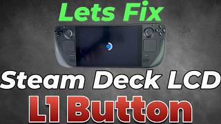 Steam Deck L1 Button Repair Guide LCD Model 1010 | Step by Step Fix