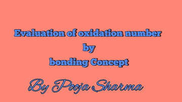 Evaluation of oxidation number by bonding concept for NEET AIIMS JEE