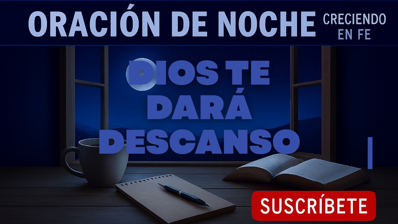 ORACIÓN DE LA NOCHE PODEROSA 🌙 Antes de Dormir | Descansa en la Paz de ...