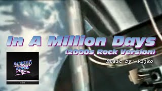 IN A MILLION DAYS (2000s Rock Version) Rijko IWRITE TV #InAMillionDays  #RockMusic #80s #musicvideo