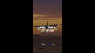 Canadian Forces Exit Iraq Amid Escalating Iran Conflict