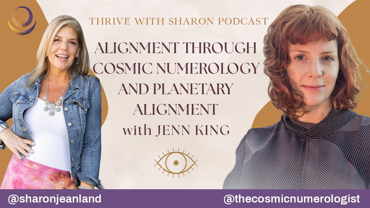 Alignment Through Cosmic Numerology and Planetary Alignment Episode 22 Thrive with Sharon Podcast