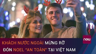 Du khách quốc tế mừng rỡ đón Noel an toàn tại Việt Nam | VTC Now