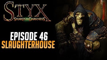 Styx Shards of Darkness CO-OP Gameplay Episode 46: The Slaughterhouse