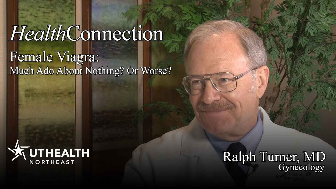 Female Viagra: Much Ado About Nothing? Or Worse?