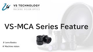 【Macro Lens】VS-MCA Series Features