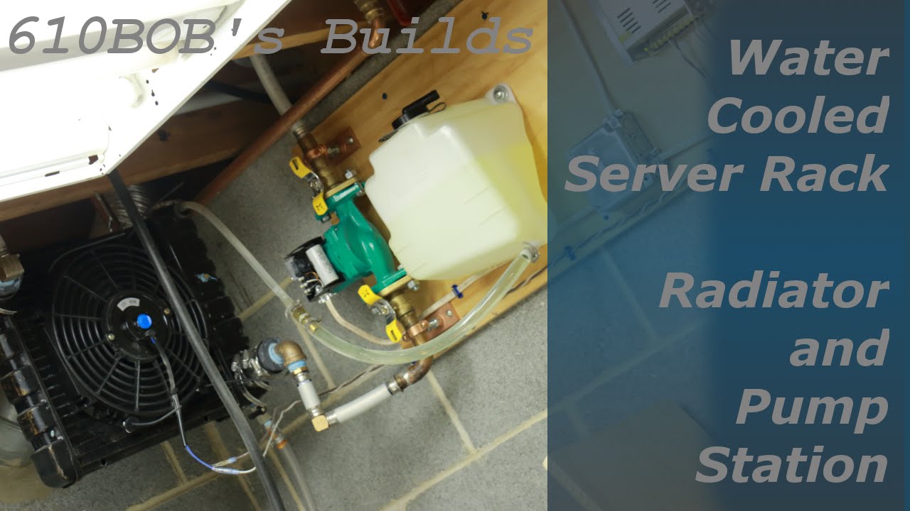 610bob's Builds, Radiator and Pump Station, Water Cooled Server Rack Ep ...