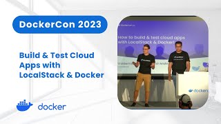How to Build & Test Cloud Apps with LocalStack on Docker (DockerCon 2023)