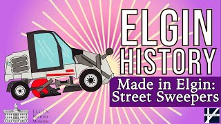 Made in Elgin, IL: Elgin Street Sweeper