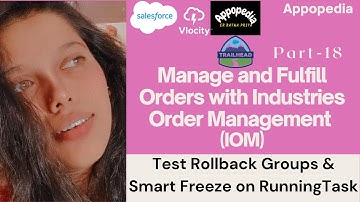 Test Rollback Group & Smart Freeze on Running Task | IOM Part-18 | Vlocity | Appopedia | Salesforce