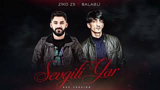 Balaeli & ZiKOZS - Sevgili Yar ( Rap Versia ) Resimi