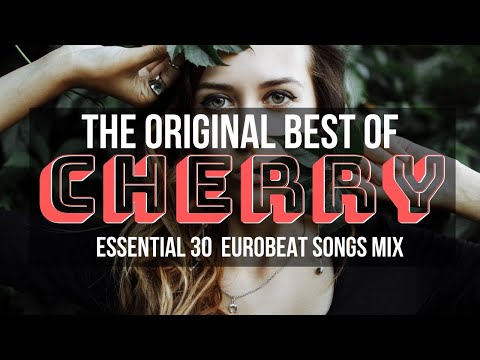 The Original Best of ユーロの女王 &quot;Cherry&quot;  -  Essential 30 Eurobeat Songs Mix -