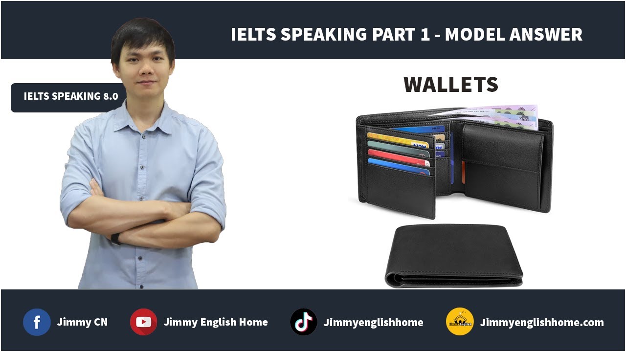 IELT SPEAKING PART 1 MODEL ANSWERS -  WALLETS | Bài mẫu chủ đề Wallets
