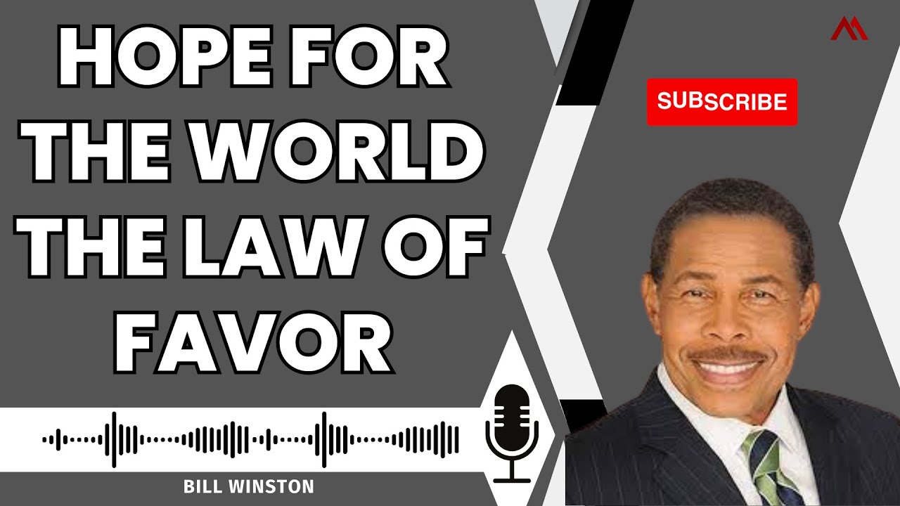 Holy God - Hope for The World The Law of Favor | Bill Winston 2023 - YouTube