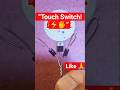 🔥 “Simple On-Off Touch Switch — Easy DIY! 😱⚡”#shortsfeed