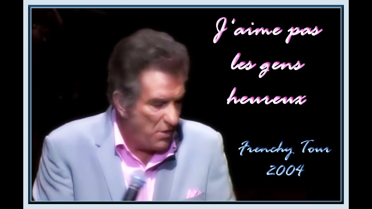 Eddy Mitchell - J'aime pas les gens heureux - LIVE HQ STEREO 2004 - YouTube