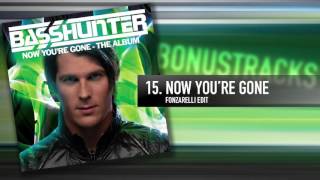 15. Basshunter - Now You're Gone (Fonzarelli Edit)