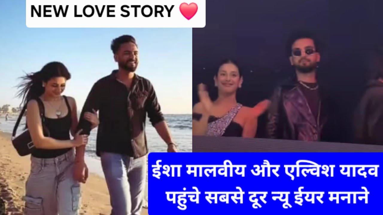 Elvish yadav with isha malviya in Goa, celebration, new year, laughter chefs 3, bb 17, party vidieo