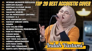Indah Yastami Top 20 Best Akustik Terpopuler | Sejarah Mungkin Berulang | Indah Yastami Full Album
