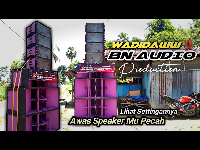 Wadidaww‼️Perform || BN AUDIO PRODUCTION || Cek Sound 2022 class=