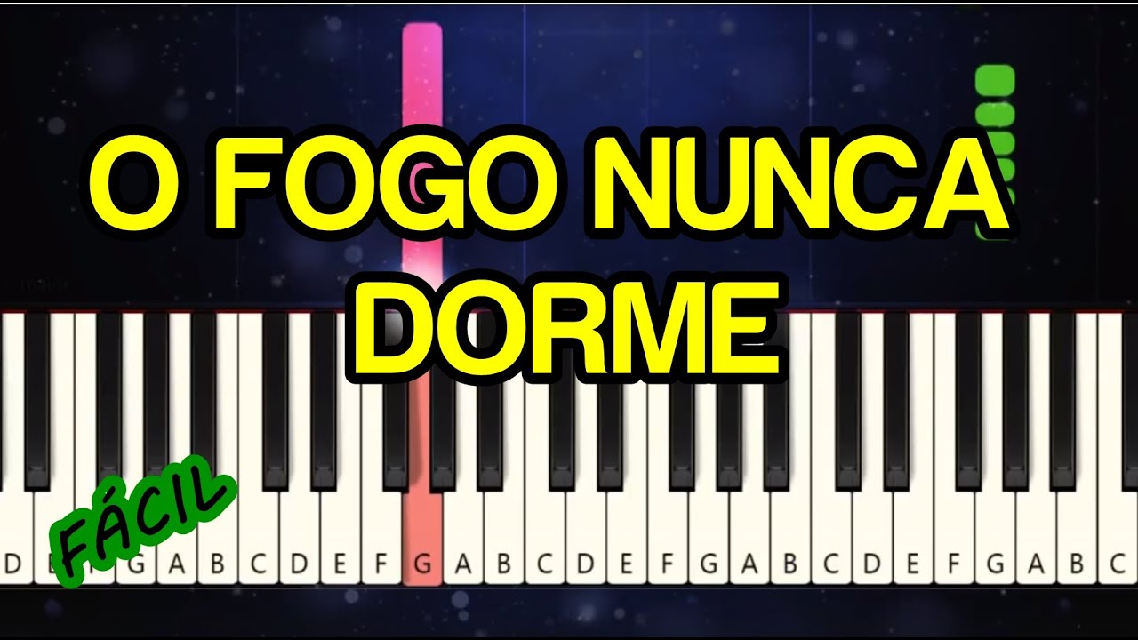 O Fogo Nunca Dorme Cifra Simplificada - RETOEDU