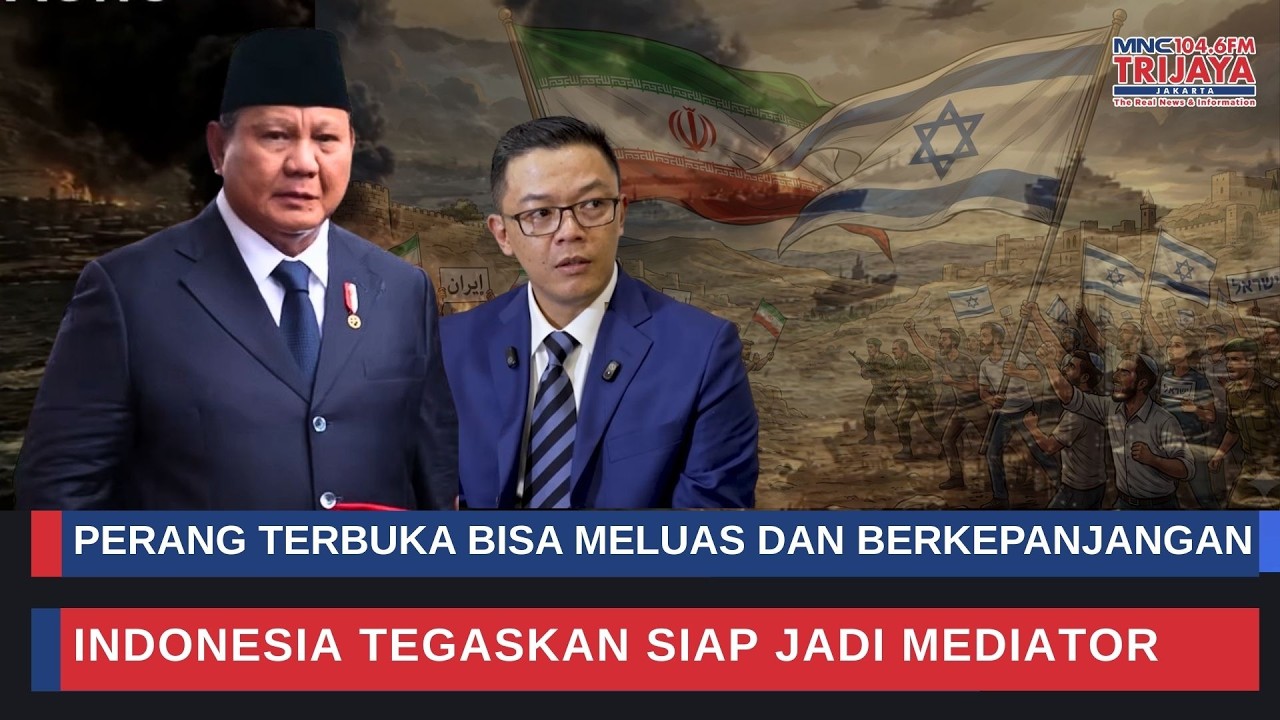 🔴 Live Trijaya | Cegah Eskalasi AS Israel vs Iran, Indonesia Tawarkan Diri untuk Mediasi