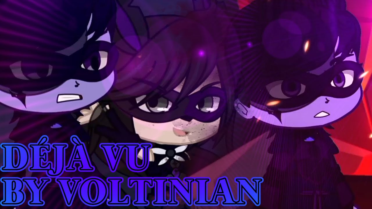 DÉJÀ VU - BY VOLTINIAN 💜 MIRACULOUS N.C💜 CAUÃ CHAN💜