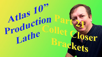 Building an Atlas 10" Production Lathe Part 21: Collet Closer brackets