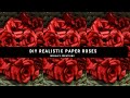 Diy realistic paper roses  handmade paper flowers