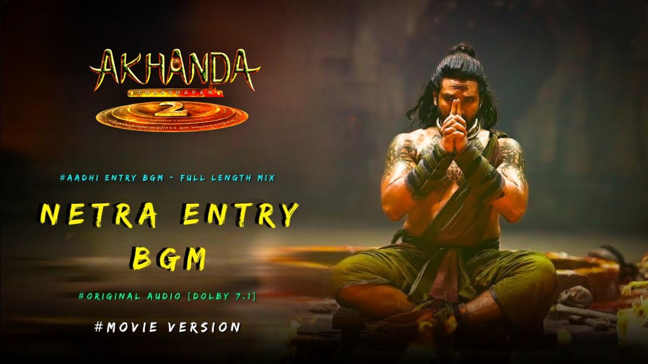 Akhanda 2 - Thandavam | Netra Entry BGM | Dolby 7.1 | Balakrishna | Boyapati srinu | 4K