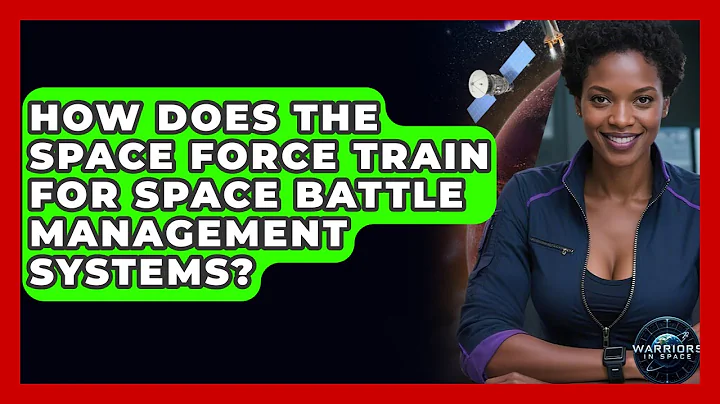 How Does The Space Force Train For Space Battle Management Systems? - Warriors In Space