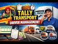 Tally Transport Modules | Driver Managmanet & Trip Expenses Managment | #Tallytransport
