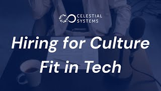 Hiring for Culture Fit in Tech