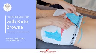The Muscle Whisperer with Kate Browne Thoughtful Tips for Therapists Ep.13 Locating the Piriformis