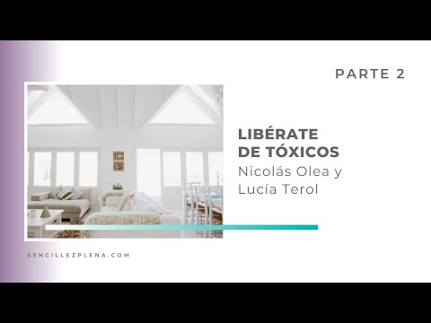 Minimalismo de tóxicos en casa con el Dr. Nicolás Olea (Parte 2)
