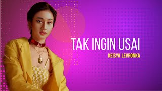 Tak Ingin Usai | Keisya Levronka | karaoke