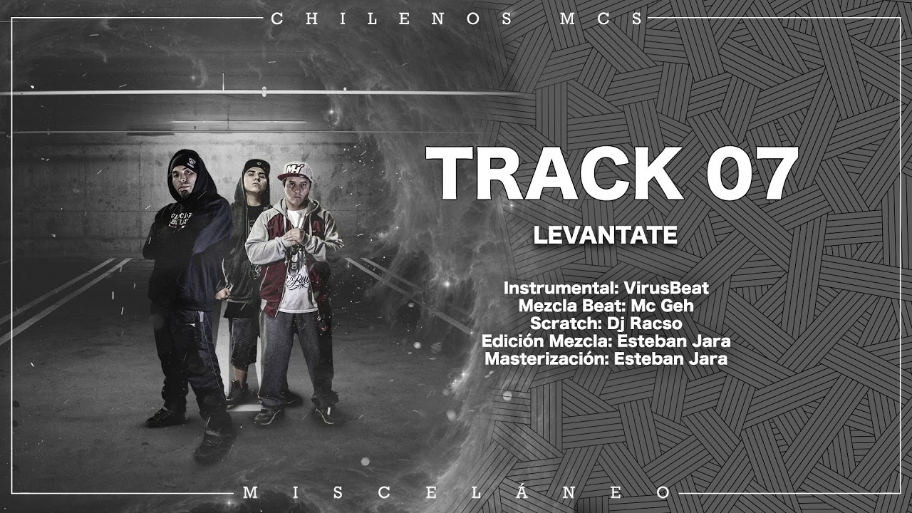 07.- Chilenos Mcs - Levantate