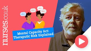 Mental Capacity Act: Theraputic Risk Explained