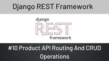 Django REST Framework : #10 Product API Routing And CRUD Operations