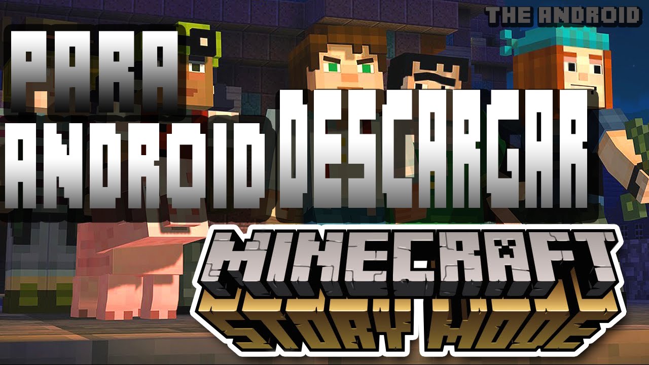 DESCARGAR MINECRAFT STORY MODE GRATIS PARA ANDROID-APTOIDE 